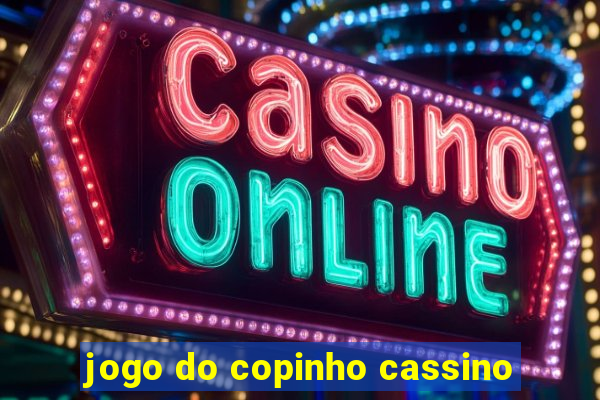 jogo do copinho cassino